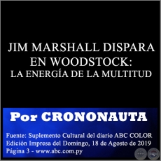 JIM MARSHALL DISPARA EN WOODSTOCK: LA ENERGÍA DE LA MULTITUD - Por CRONONAUTA -  Domingo, 18 de Agosto de 2019